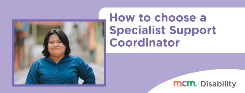 Purple tile with the text "How to choose a Specialist Support Coordinator". On the left there is a photo of a woman in a blue shirt.
