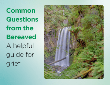 cover page of a booklet called common questions from the bereaved. a helpful guide for grief. below the title is a rainforest setting with a waterfall.