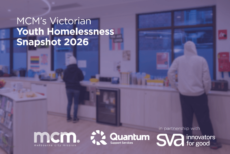 Click to read MCM's Victorian Youth Homelessness Snapshot 2026